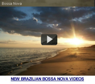 new brazilian bossa nova videos